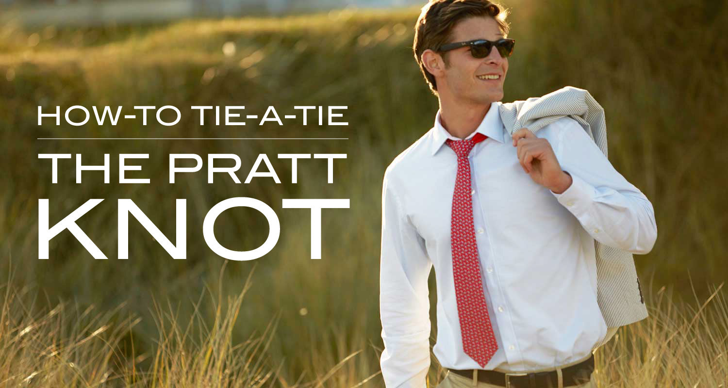 How to Tie-a-Tie: The Pratt Knot