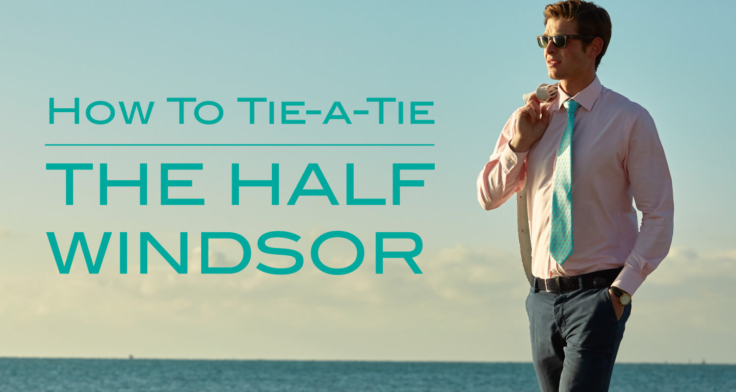 How To Tie-a-Tie: The Half Windsor